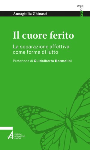 Il cuore ferito - La separazione affettiva come forma di lutto