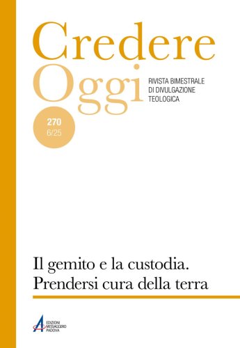 Il gemito e la custodia. Prendersi cura della terra - CredOg XLV (6/2025) n. 270