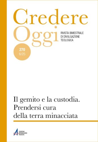 Il gemito e la custodia. Prendersi cura della terra minacciata - CredOg XLV (6/2025) n. 270
