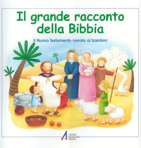 Il grande racconto della Bibbia - NT - Il Nuovo Testamento narrato ai bambini - Ed. cartonata
