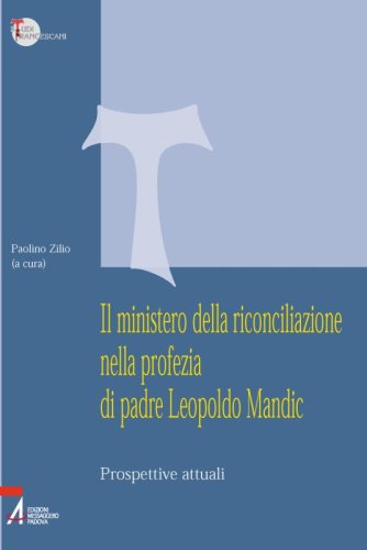 Il ministero della riconciliazione nella profezia di Leopoldo Mandic - Prospettive attuali