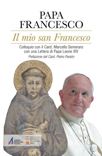 Il mio san Francesco - Colloquio con il Card. Marcello Semeraro con una Lettera di Papa Leone XIV