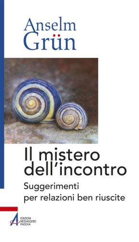 Il mistero dell'incontro - Suggerimenti per relazioni ben riuscite