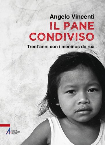 Il pane condiviso - Trent'anni con i meninos de rua