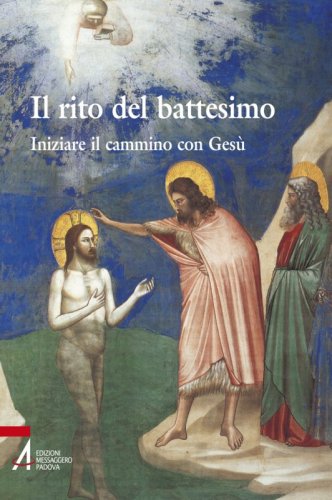 Il rito del battesimo - Iniziare il cammino con Gesù