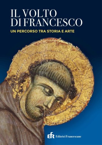 Il volto di Francesco - Un percorso tra storia e arte