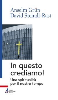 In questo crediamo! - Una spiritualità per il nostro tempo