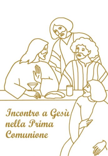 Incontro a Gesù nella Prima Comunione - Ed. Ril. / Riflessioni e preghiere per i fanciulli