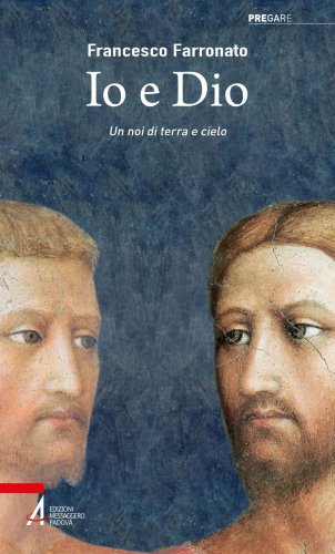 Io e Dio - Un noi di terra e cielo