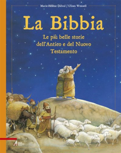 La Bibbia - Le più belle storie dell'Antico e del Nuovo Testamento
