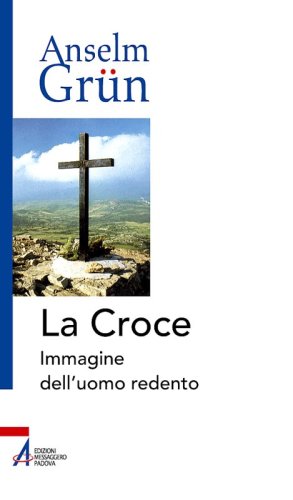 La croce - Immagine dell'uomo redento