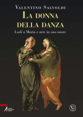 La donna della danza - Lodi a Maria e arte in suo onore