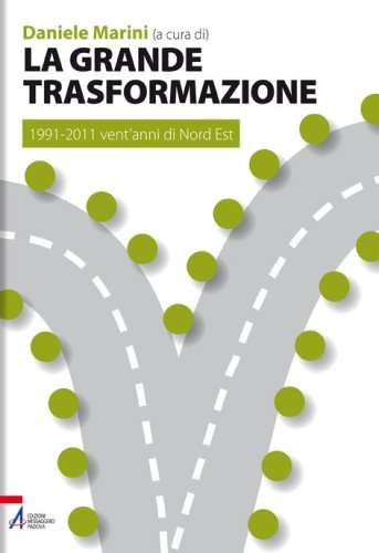 La grande trasformazione - 1991-2011: vent'anni di Nord Est