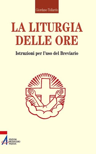 La liturgia delle Ore - Istruzioni per l'uso del Breviario