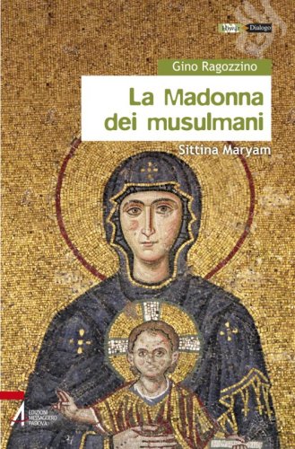La Madonna dei musulmani - Sittina Maryam