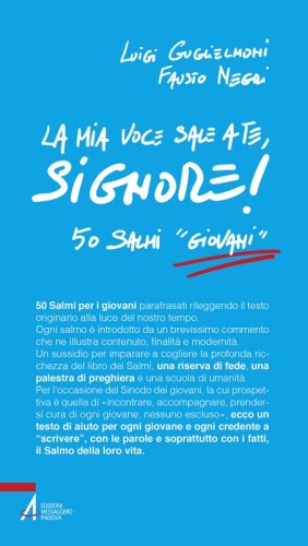 La mia voce sale a te, Signore! - 50 salmi "giovani"