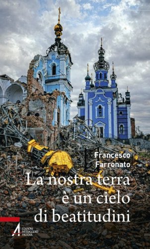La nostra terra &egrave; un cielo di beatitudini