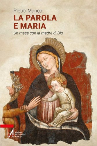 La Parola e Maria - Un mese con la madre di Dio