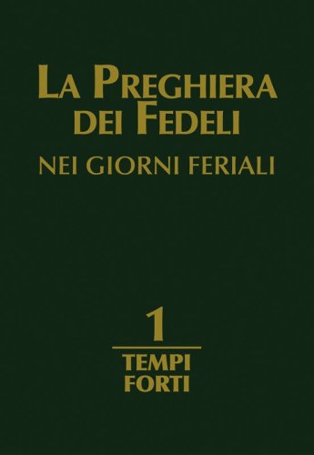 La preghiera dei fedeli nei giorni feriali - I - I. Tempi forti