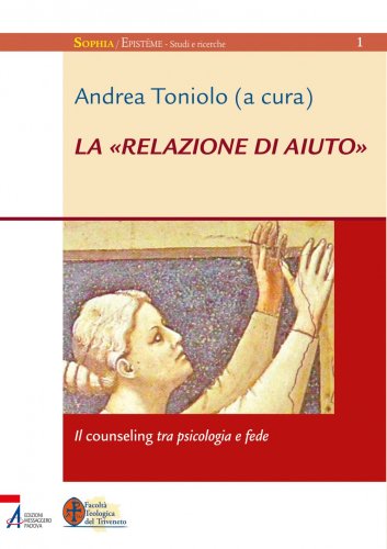 La «relazione di aiuto» - Il counseling tra psicologia e fede