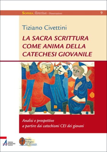 La Sacra Scrittura come anima della catechesi giovanile - Analisi e prospettive a partire dai catechismi CEI dei giovani