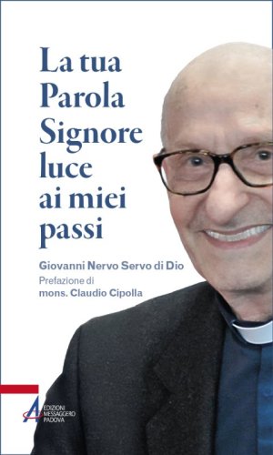 La tua parola Signore luce ai miei passi - Giovanni Nervo Servo di Dio