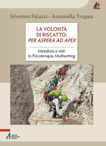 La volontà di riscatto: per aspera ad apex - Metafore e miti in Psicoterapia Multisetting