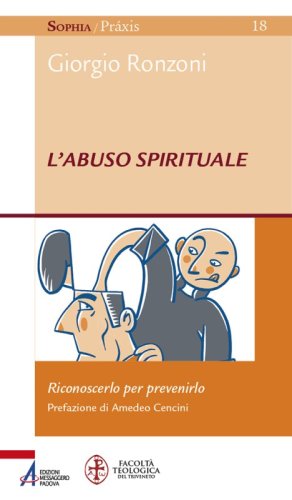 L'abuso spirituale - Riconoscerlo per prevenirlo