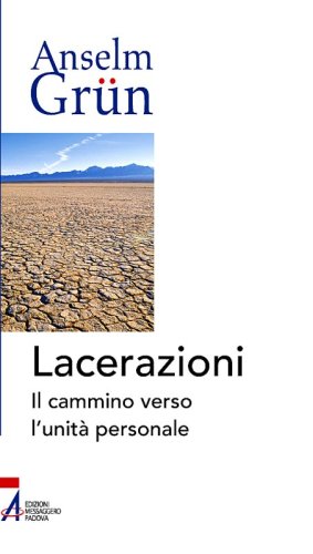 Lacerazioni - Il cammino verso l'unità personale