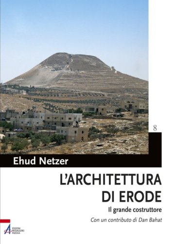 L'architettura di Erode - Il grande costruttore