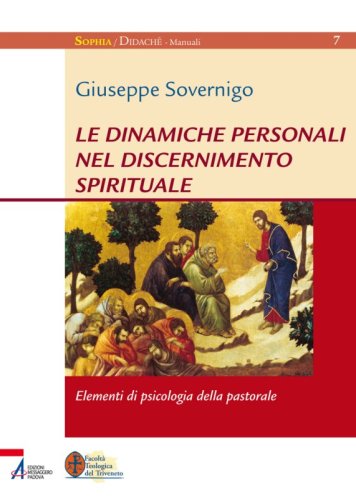 Le dinamiche personali nel discernimento spirituale - Elementi di psicologia della pastorale
