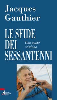 Le sfide dei sessantenni - Una guida cristiana