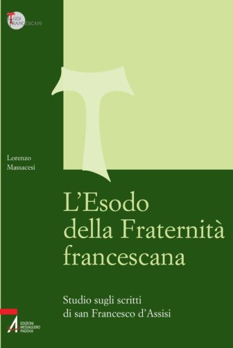 L'Esodo della Fraternità francescana - Studio sugli scritti di san Francesco d'Assisi