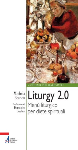 Liturgy 2.0. Menù liturgico per diete spirituali