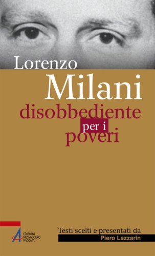 Lorenzo Milani - Disobbediente per i poveri