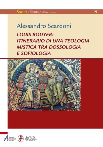 Louis Bouyer: itinerario di una teologia mistica tra dossologia e sofiologia