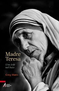 Madre Teresa - Una fede nel buio