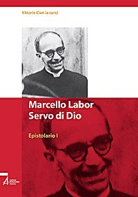 Marcello Labor Servo di Dio - Epistolario I