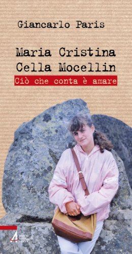 Maria Cristina Cella Mocellin - Ciò che conta è amare
