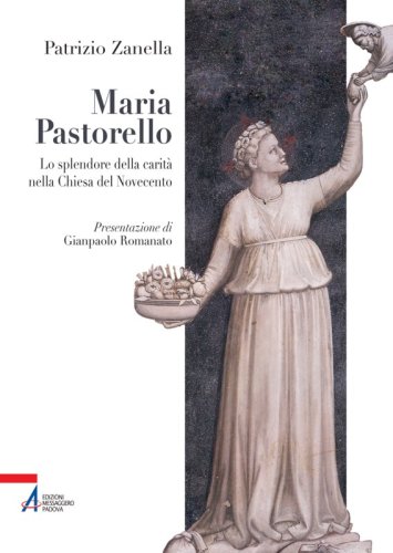 Maria Pastorello (1895-1987) - Lo splendore della carità nella Chiesa del Novecento