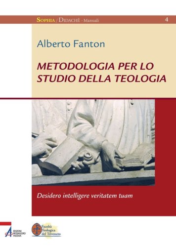 Metodologia per lo studio della teologia - Desidero intelligere veritatem tuam