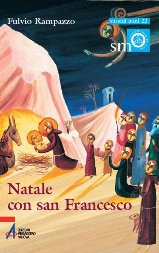 Natale con san Francesco - In quel giorno Dio ha fatto scendere la sua misericordia