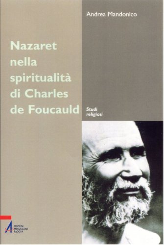 Nazaret - nella spiritualità di Charles de Foucauld