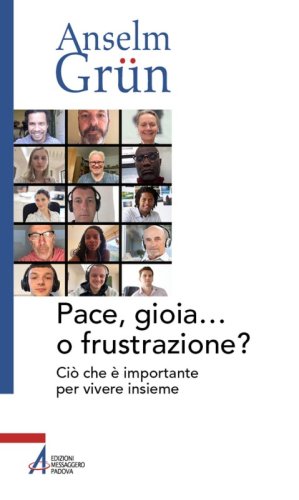 Pace, gioia o frustrazione? - Ciò che è importante per vivere insieme