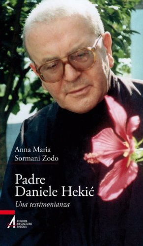 Padre Daniele Hekic - Una testimonianza