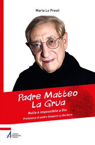 Padre Matteo La Grua - Nulla è impossibile a Dio