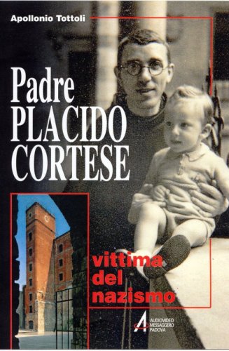 Padre Placido Cortese - vittima del nazismo