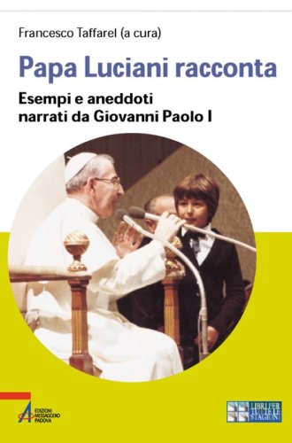 Papa Luciani racconta - Esempi e aneddoti narrati da Giovanni Paolo I