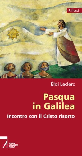 Pasqua in Galilea - Incontro con il Cristo risorto