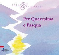 Per Quaresima e Pasqua - Salmi & Preghiere